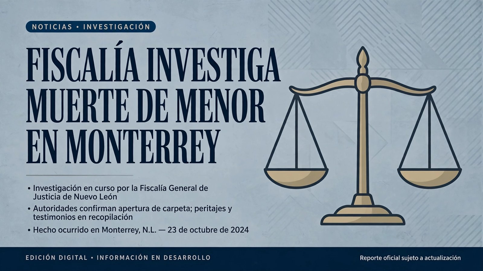 Fiscalía de Nuevo León investiga la muerte de una menor. Gráfica editorial: TopNoticias